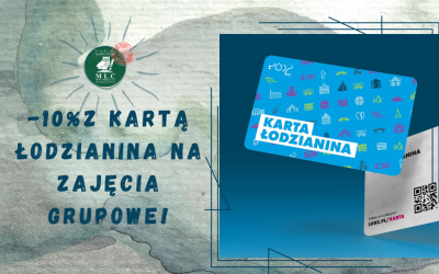 -10% Z KARTĄ ŁODZIANINA NA ZAJĘCIA GRUPOWE!